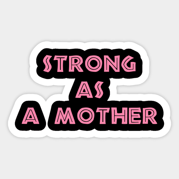 STRONG AS A MOTHER Sticker by makram